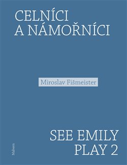 Celn�ci a n�mo�n�ci. See Emily Play 2