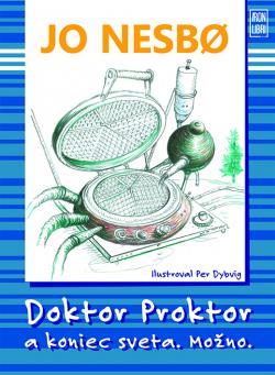 Doktor Proktor a koniec sveta. Mo�no. (Doktor Proktor 3)