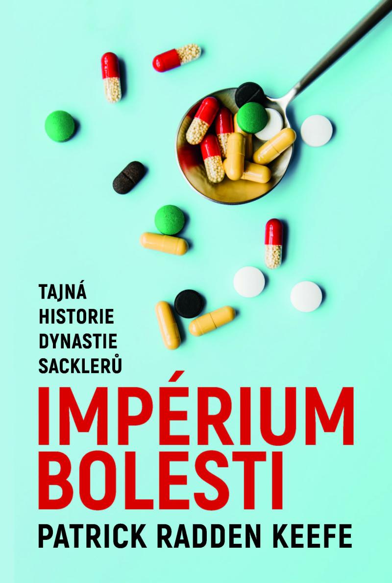Imperium bolesti - Tajn� historie dynastie Sackler�