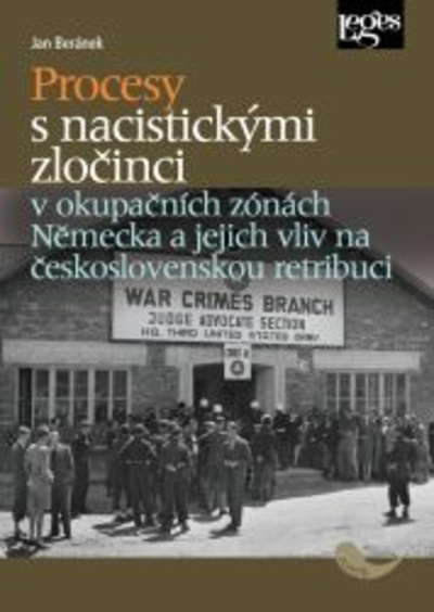 Procesy s nacistick�mi zlo�inci v okupa�n�ch z�n�ch N�mecka a jejich vliv na �eskoslovenskou retribuci
