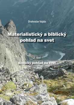 Materialistick� a biblick� poh�ad na svet 2.diel