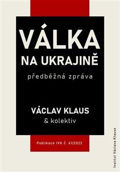 V�lka na Ukrajin�: p�edb�n� zpr�va