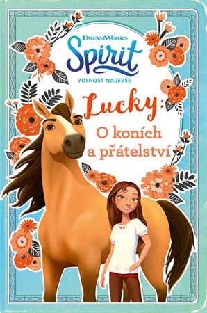 Spirit volnost nadev�e - Lucky: O kon�ch a p��telstv�