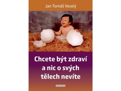 Chcete b�t zdrav� a nic o sv�ch t�lech nev�te