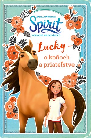 Spirit vo�nos� nadov�etko - Lucky: o ko�och a priate�stve