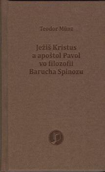 Je�i� Kristus a apo�tol Pavol vo filozofii Barucha Spinozu