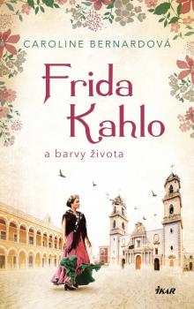 Frida Kahlo a barvy �ivota