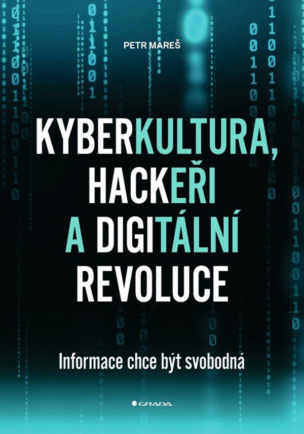 Kyberkultura, hacke�i a digit�ln� revoluce
