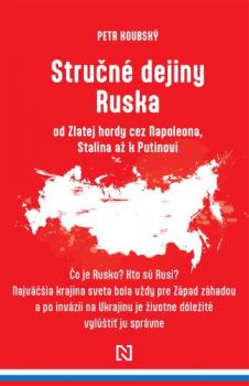 Stru�n� dejiny Ruska od Zlatej hordy cez Napoleona, Stalina a� k Putinovi