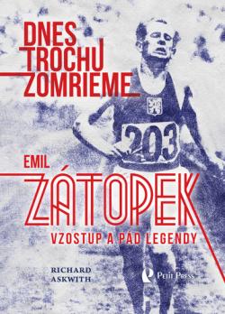 Dnes trochu zomrieme Emil Z�topek