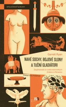 Nah� sochy, bojov� slony a tu�n� gladi�tori