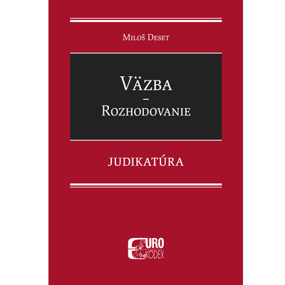 V�zba - Rozhodovanie - Judikat�ra