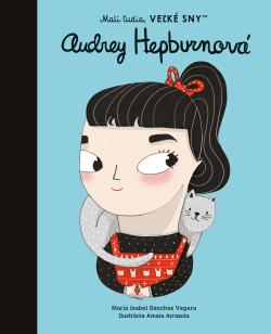 Audrey Hepburn - Mal� �udia, ve�k� sny