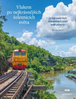 Vlakem po nejkr�sn�j��ch �eleznic�ch sv�ta