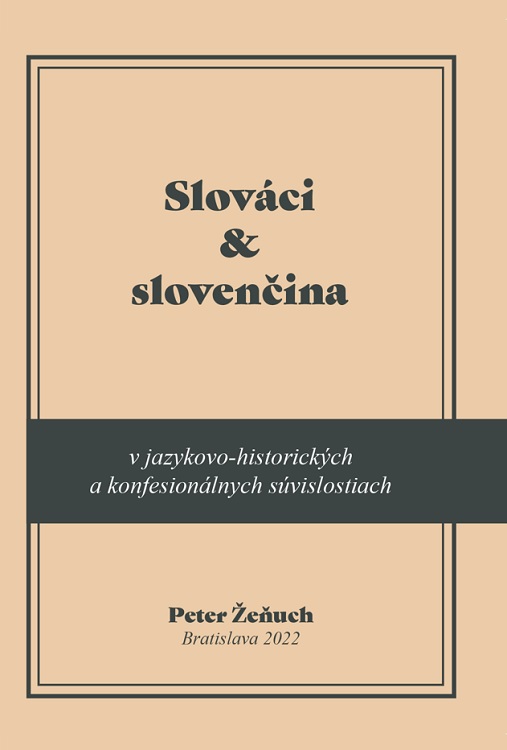 Slov�ci a sloven�ina v jazykovo-historick�ch a konfesion�lnych s�vislostiach