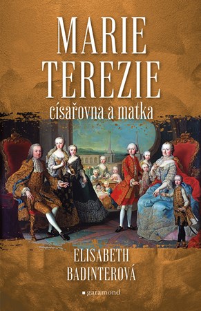 Marie Terezie: c�sa�ovna a matka 