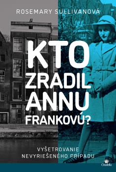 Kto zradil Annu Frankov�?