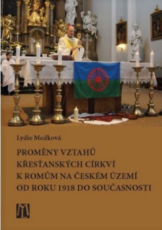 Prom�ny vztah� k�es�ansk�ch c�rkv� k Rom�m na �esk�m �zem� od roku 1918 do sou�asnosti