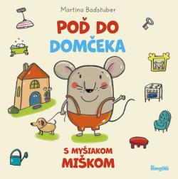 Po� do dom�eka s my�iakom Mi�kom