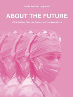ABOUT THE FUTURE - 51 pr�behov �ien pre bud�cnos� zdravotn�ctva