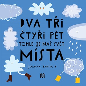 Dva, t�i, �ty�i, p�t - tohle je n� sv�t - m�sta