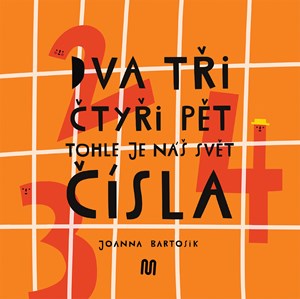 Dva, t�i, �ty�i, p�t - tohle je n� sv�t - ��sla