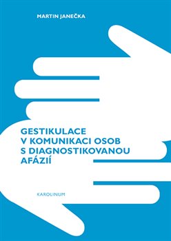 Gestikulace v komunikaci osob s diagnostikovanou af�zi�