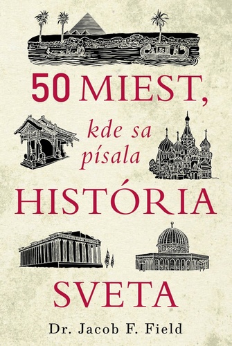 50 miest, kde sa p�sala hist�ria sveta