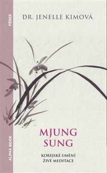 Mjung Sung: korejsk� um�n� �iv� meditace