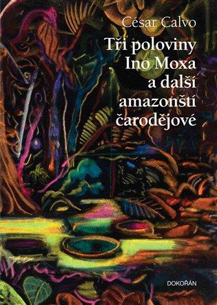 T�i poloviny Ino Moxa a dal�� amazon�t� �arod�jov�
