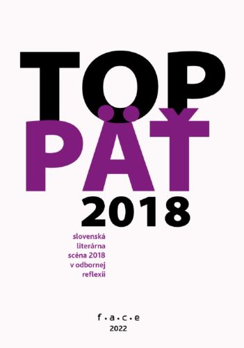 TOP5 � slovensk� liter�rna sc�na 2018 v odbornej reflexii