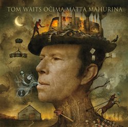Tom Waits o�ima Matta Mahurina VOLVOX