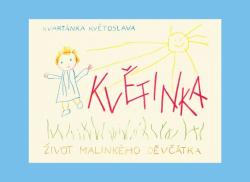 Kvetinka, �ivot mal�ho diev�atka