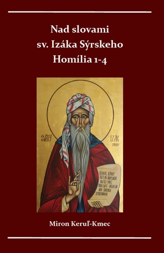 Nad slovami sv. Iz�ka S�rskeho Hom�lie 1