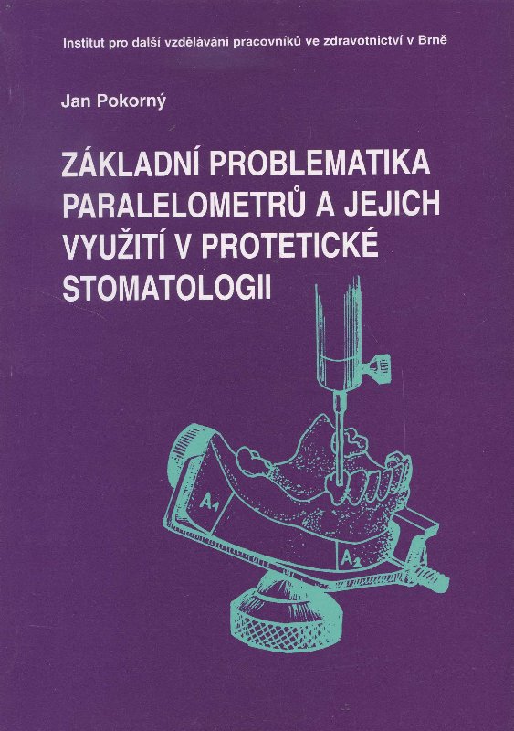 Z�kladn� problematika paralelometr� a jejich vyu�it� v protetick� stomatologii