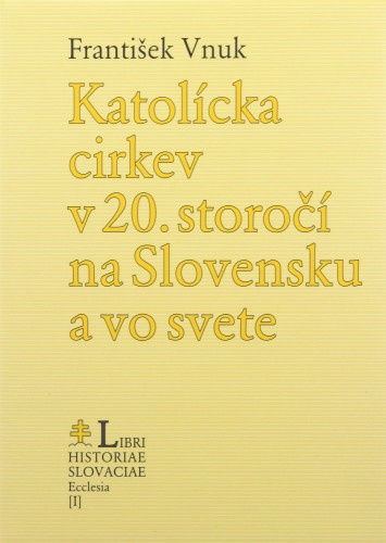 Katol�cka cirkev v 20. storo�� na Slovensku a vo svete
