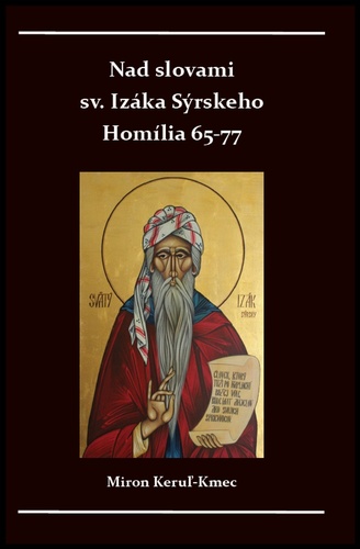 Nad slovami sv. Iz�ka S�rskeho Hom�lie 6