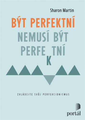B�t perfektn� nemus� b�t perfektn�