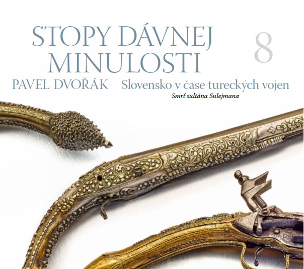 Stopy d�vnej minulosti 8 (Slovensko v �ase tureck�ch vojen)