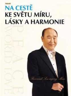 Na cest� ke sv�tu m�ru, l�sky a harmonie