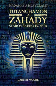 Tutanchamon a z�hady starov�k�ho Egypta