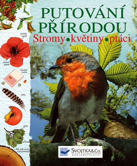 Putov�n� p��rodou Stromy, kv�tiny, pt�ci