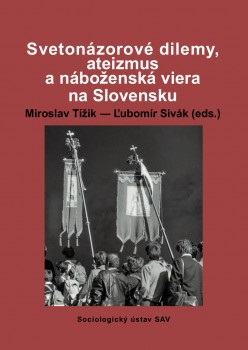 Sveton�zorov� dilemy, ateizmus a n�bo�ensk� viera na Slovensku