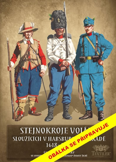 Stejnokroje vojk slouc v habsbursk armd v letech 1618-1918