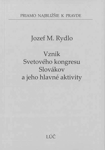 Vznik Svetov�ho kongresu Slov�kov a jeho hlavn� aktivity