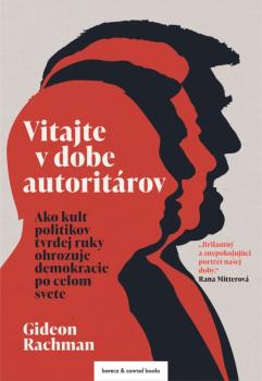 Vitajte v dobe autorit�rov