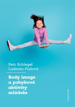 Body image a pohybov� aktivity ml�de�e 