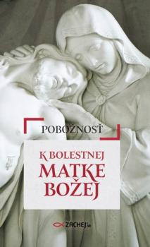 Pobo�nos� k Bolestnej Matke Bo�ej