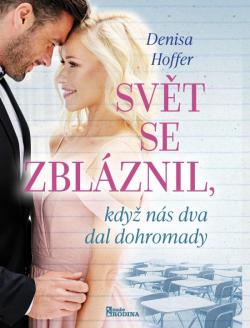 Sv�t se zbl�znil, kdy� n�s dva dal dohromady