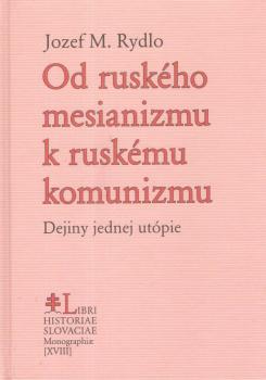 Od rusk�ho mesianizmu k rusk�mu komunizmu